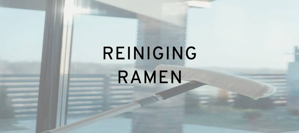 Reiniging ramen
